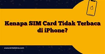 Kenapa Kartu Sim Tidak Terbaca Di Iphone 11